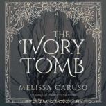 The Ivory Tomb, Melissa Caruso