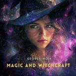 Magic and Witchcraft, George Moir