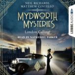 London Calling! Mydworth Mysteries ..., Matthew Costello