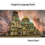 Bulgarian Language Guide, Poorvi Soni