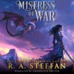 Mistress of War Book 2, R. A. Steffan