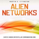  Alien Networks Earths Hidden Inte..., Martin K. Ettington