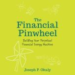 The Financial Pinwheel, Joseph P Okaly
