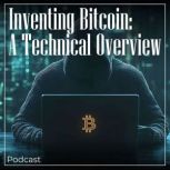 Inventing Bitcoin A Technical Overvi..., Bryan DeHart