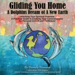 Gliding You Home  A Dolphins Dream o..., Daniela Bumann