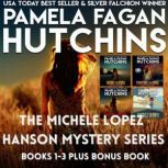 The Michele Lopez Hanson Mystery Seri..., Pamela Fagan Hutchins