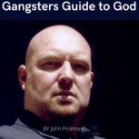Gangsters Guide To God, John Pridmore