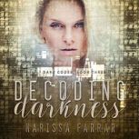 Decoding Darkness, Marissa Farrar