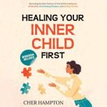 Healing Your Inner Child First, Cher Hampton