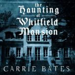 The Haunting of Whitfield Mansion, Carrie Bates