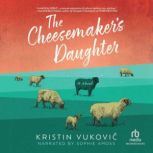 The Cheesemakers Daughter, Kristin Vukovic