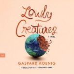 Lowly Creatures, Gaspard Koenig