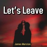 Lets Leave, James Marston
