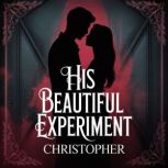 His Beautiful Experiment, CHRISTOPHER