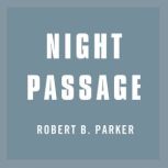 Night Passage, Robert B. Parker
