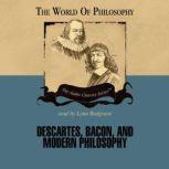 Descartes, Bacon and Modern Philosophy, Professor Jeffrey Tlumak