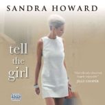 Tell the Girl, Sandra Howard