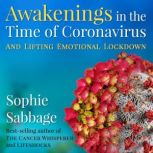 Awakenings in the Time of Coronavirus..., Sophie Sabbage