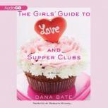 The Girls Guide to Love and Supper Clubs, Dana Bate