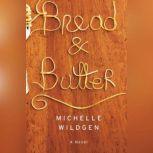 Bread  Butter, Michelle Wildgen