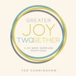 Greater Joy TWOgether, Cunningham Ted