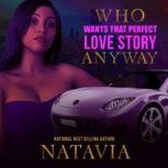 Who Wants that Perfect Love Story Anyway, Natavia Stewart