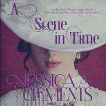 A Scene in Time, Jessica A Clements