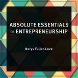 Absolute Essentials of Entrepreneursh..., Nerys FullerLove