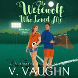 The Werewolf Who Loved Me, V. Vaughn