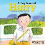 A Boy Named Harry The Childhood of L..., Patrick Yee