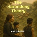 The Harendong Theory, Andi Sulistiadi
