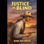 Justice is Blind, Harlan Creed