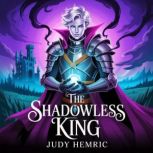 The Shadowless King, Judy Hemric