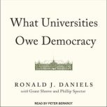 What Universities Owe Democracy, Ronald J. Daniels