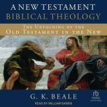 A New Testament Biblical Theology, G. K. Beale
