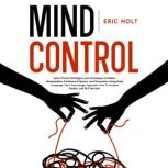 Mind Control Learn Proven Strategies..., Eric Holt