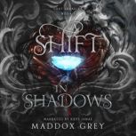 A Shift in Shadows, Maddox Grey
