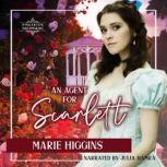 An Agent for Scarlett, Marie Higgins