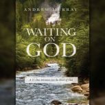 Waiting on God, Andrew Murray