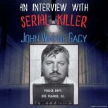 An Interview with Serial Killer John ..., John Wayne Gacy