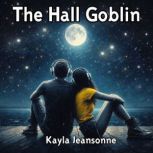 The Hall Goblin, Kayla Jeansonne