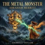 The Metal Monster, Abraham Merritt