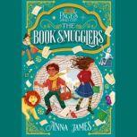 Pages & Co.: The Book Smugglers, Anna James