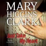 Just Take My Heart, Mary Higgins Clark