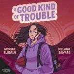 A Good Kind of Trouble A Good Kind o..., Brooke Blurton