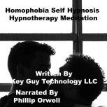 Homophobia Self Hypnosis Hypnotherapy Meditation, Key Guy Technology LLC