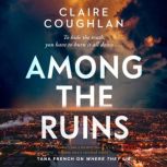 Among the Ruins, Claire Coughlan