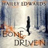 Bone Driven, Hailey Edwards