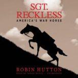 Sgt. Reckless Americas War Horse, Robin Hutton