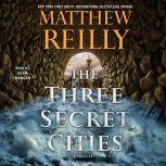 The Three Secret Cities, Matthew Reilly